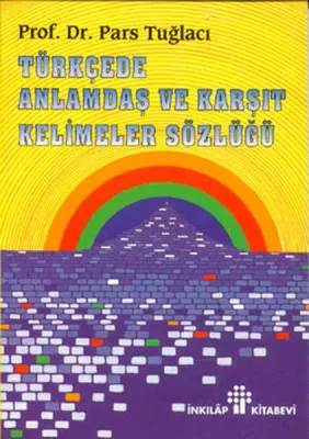 Anlamdaş ve Karşıt Kelimeler Sözlüğü