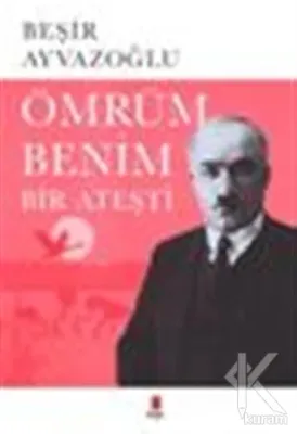 Ömrüm Benim Bir Ateşti Beşir Ayvazoğlu