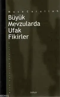 Büyük Mevzularda Ufak Fikirler