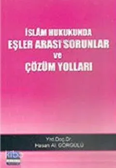 İslam Hukukunda Eşlerarası Sorunlar ve Çözüm Yolları