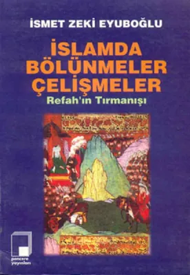 İslamda Bölünmeler Çelişmeler