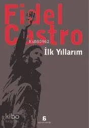 İlk Yıllarım Fidel Castro