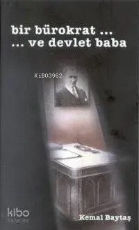 Bir Bürokrat... ve Devlet Baba