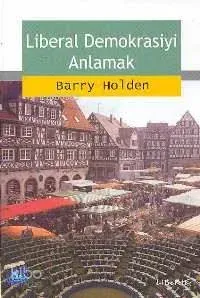 Liberal Demokrasiyi Anlamak