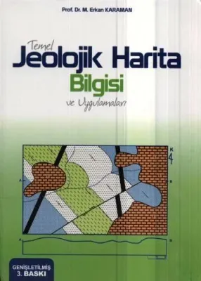Temel Jeolojik Harita Bilgisi Uygulamaları Prof. Dr. M. Erkan Karaman