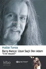 Barış Manço: Uzun Saçlı Dev Adam