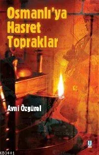 Osmanlı´ya Hasret Topraklar