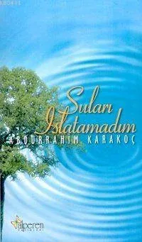 Suları Islatamadım