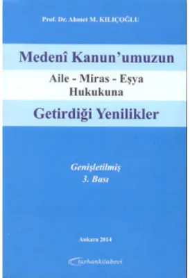 Medeni Kanun'umuzun Aile - Miras - Eşya Hukukuna Getirdiği Yenilikler