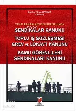 Yargı Kararları Doğrultusunda Sendikalar Kanunu Toplu İş Sözleşmesi Cu