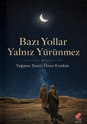 Bazı Yollar Yalnız Yürünmez