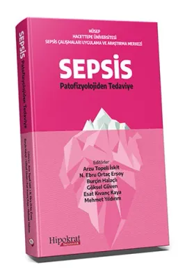 Sepsis  Patofizyolojiden Tedaviye