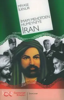 İmam Mehdi'den Humeyni'ye İran