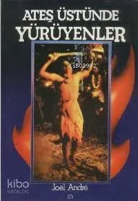 Ateş Üstünde Yürüyenler