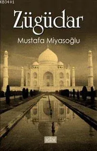Zügüdar - Babil'den Tac Mahal'e Gezi Notları