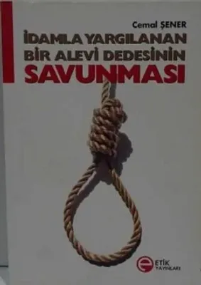 İdamla Yargılanan Bir Alevi Dedesinin Savunması