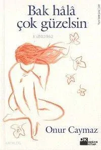 Bak Hala Çok Güzelsin
