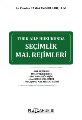 Türk Aile Hukukunda Seçimlik Mal Rejimleri Candan RAMAZANOĞULLARI