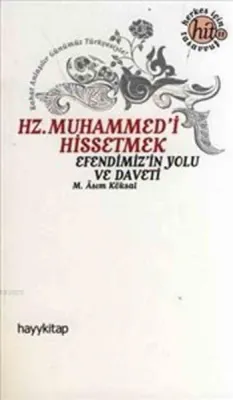 Hz. Muhammed'i Hissetmek  Efendimiz'in Yolu ve Daveti
