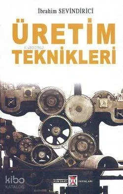 Üretim Teknikleri İbrahim Sevindirici