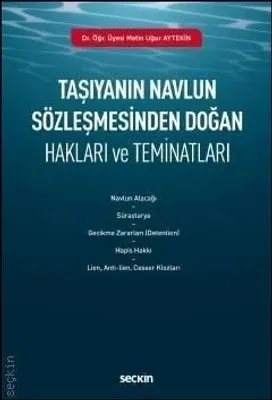 Taşıyanın Navlun Sözleşmesinden Doğan Hakları ve Teminatları