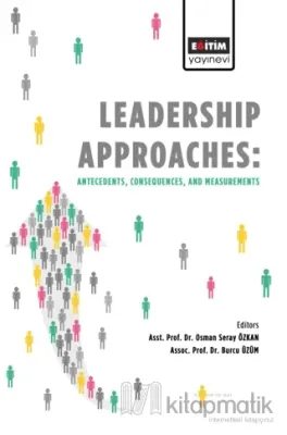 Leadership Approaches Antecedents, Consequences, and Measurements
