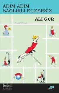 Adım Adım Sağlıklı Egzersiz