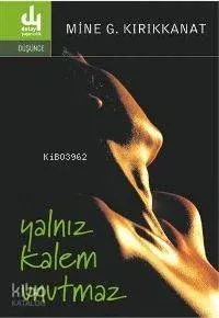 Yalnız Kalem Unutmaz