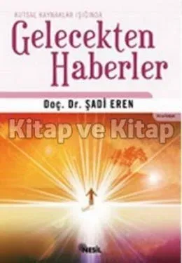 Kutsal Kaynaklar Işığında Gelecekten Haberler