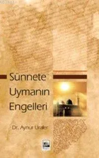 Sünnete Uymanın Engelleri