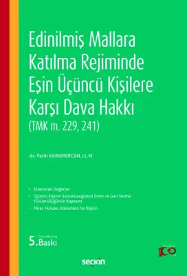 Edinilmiş Mallara Katılma Rejiminde Eşin Üçüncü Kişilere Karşı Dava Hakkı 5.BASKI