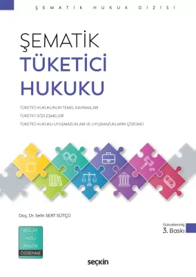Şematik Tüketici Hukuku 3.BASKI Selin Sert Sütçü Şematik Tüketici Hukuku 3.BASKI Selin Sert Sütçü
