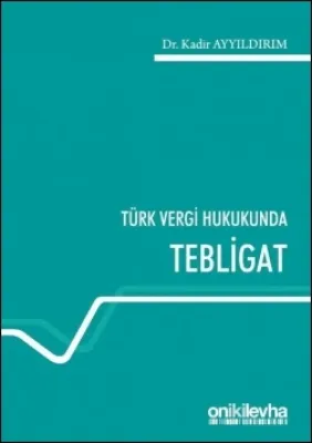 Türk Vergi Hukukunda Tebligat %15 indirimli Kadir Ayyıldırım