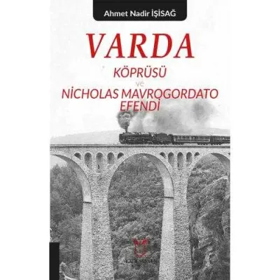 Varda Köprüsü ve Nicholas Mavrogordata Efendi