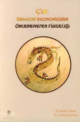 Çin: Dragon Ekonomisinin Önlenemeyen Yükselişi