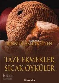 Taze Ekmekler Sıcak Öyküler