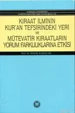Kıraat İlminin Kur'an Tefsirindeki Yeri ve Mütevatir Kıraatların Yorum