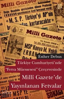 Türkiye Cumhuriyeti'nde "Fetva Müessesesi" Çerçevesinde Milli Gazete'de Yayınlanan Fetvalar