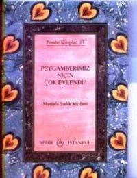 Peygamber Efendimiz Niçin Çok Evlendi