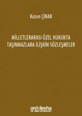 Milletlerarası Özel Hukukta Taşınmazlara İlişkin Sözleşmeler