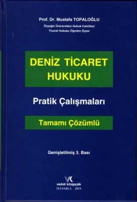 Deniz Ticareti Hukuku Pratik Çalışmaları Tamamı Çözümlü Mustafa Topalo