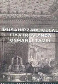 Musahipzade Celal Tiyatrosu'nda Osmanlı Tavrı