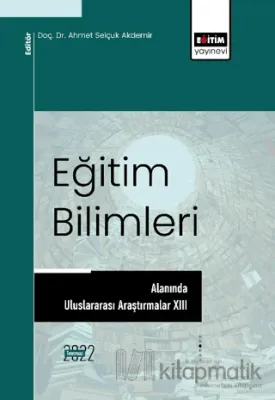 Eğitim Bilimleri Alanında Uluslararası Araştırmalar XIII