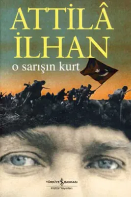 O Sarışın Kurt Attilâ İlhan