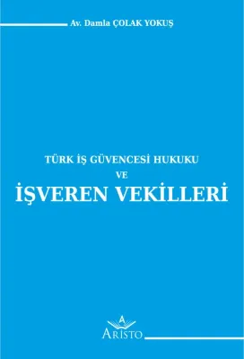 Türk İş Güvencesi Hukuku ve İşveren Vekilleri
