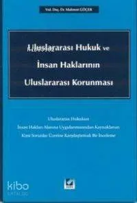 Uluslararası Hukuk ve İnsan Haklarının Uluslararası Korunması