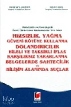 Hırsızlık, Yağma Güveni Kötüye Kullanma Dolandırıcılık, Hileli Taksirl