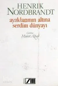 Ayaklarımın Altına Serdim Dünyayı