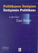 Politikanın İletişimi İletişimin Politikası