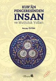 Kur'an Penceresinden İnsan ve Mutluluk Yolları